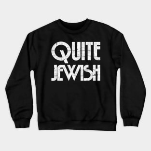 Quite Jewish Crewneck Sweatshirt